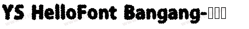 YS HelloFont Bangang字体转换